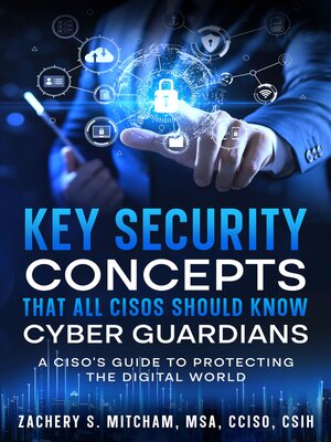 cover image of Key Security Concepts that all CISOs Should Know-Cyber Guardians